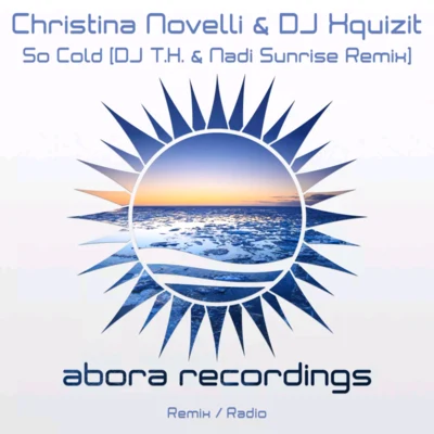 Christina Novelli/DJ T.H./DJ Xquizit/Nadi Sunrise So Cold (DJ T.H. & Nadi Sunrise Remix)