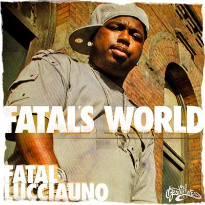 Fatal Lucciauno Fatal's World