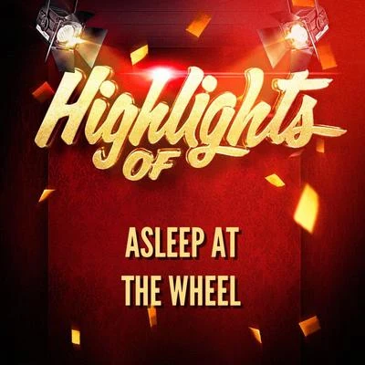 Asleep At The Wheel Highlights of Asleep at the Wheel