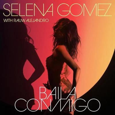 Selena Gomez/Rauw Alejandro Baila Conmigo