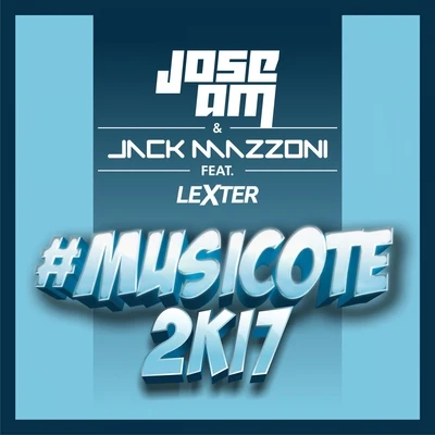 Jose AM Musicote 2K17