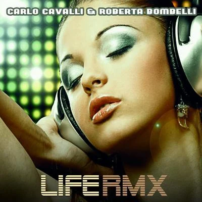 Carlo Cavalli Life (Remixes)