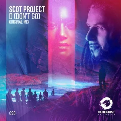 Scot Project D (Dont Go)