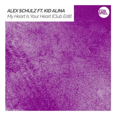 Alex Schulz My Heart Is Your Heart (Club Edit)