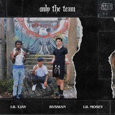 Lil Tjay/Lil Mosey/Rvssian Only The Team