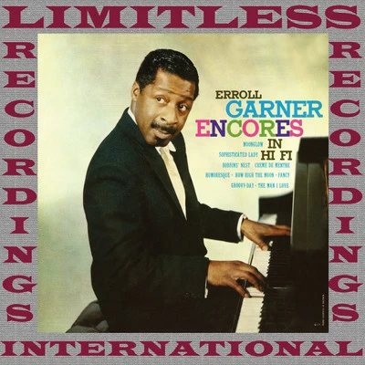 Erroll Garner Encores In Hi Fi (Expanded, HQ Remastered Version)