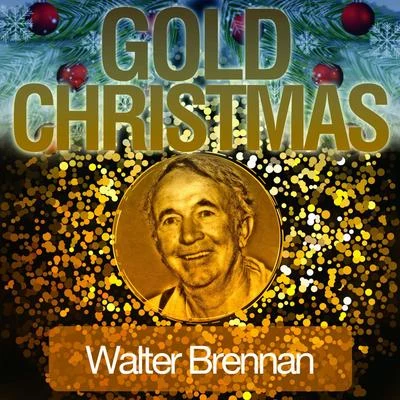 Walter Brennan Gold Christmas