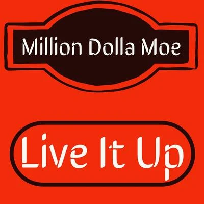 Million Dolla Moe Live It Up (Leaked)