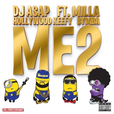 MILLA/Hollywood Keefy/SYMBA/Dj Asap me 2 (feat. mill A, Hollywood keef YS有MBA)