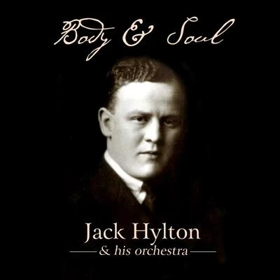 Jack Hylton And His Orchestra Body And Soul