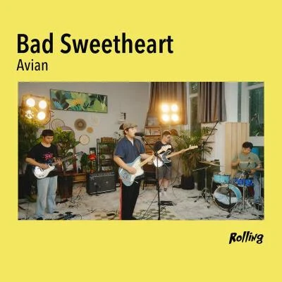 Bad Sweetheart/Rolling打滚儿 Avian (Rolling Live)