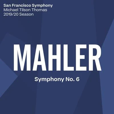 San Francisco Symphony/Michael Tilson Thomas Mahler: Symphony No. 6