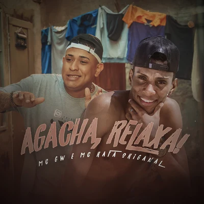 Mc Gw/Mc Rafa Original Agacha e Relaxa!