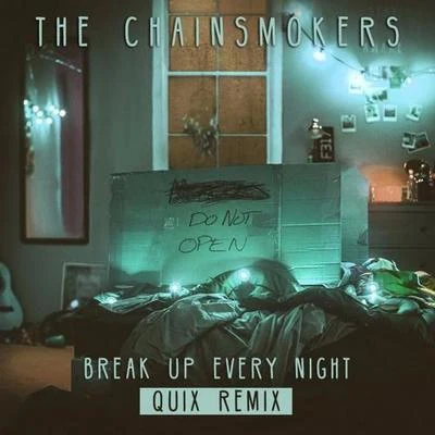 QUIX Break Up Every Night (QUIX Remix)