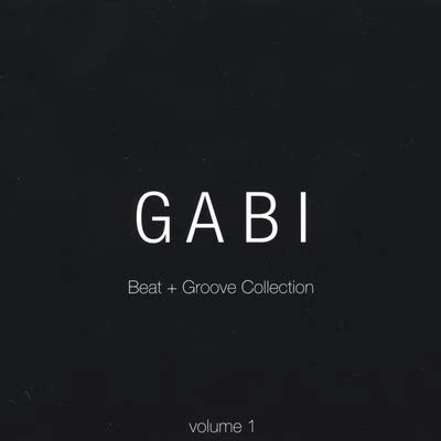 Gabi (盖彼) Gabi Beat + Groove Collection: Vol. 1