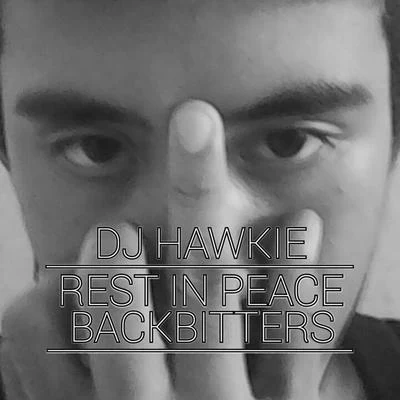 DJ Hawkie Rest In Peace Backbitters