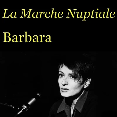 Barbara La Marche Nuptiale