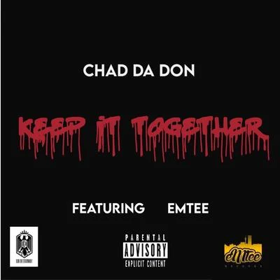 Chad da Don Keep It Together (feat. Emtee)