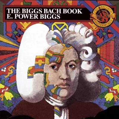 E. Power Biggs The Biggs Bach Book