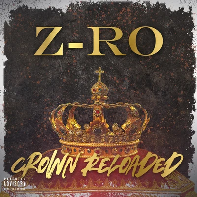 Z-Ro Crown Reloaded