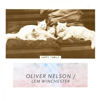 Oliver Nelson/Lem Winchester Happy Family