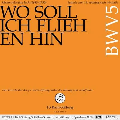 Chor der J.S. Bach-Stiftung Bachkantate, BWV 5 - Wo soll ich fliehen hin