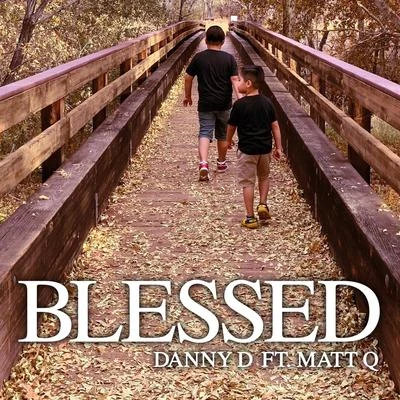 Matt Q/Danny D Blessed (feat. Matt Q)