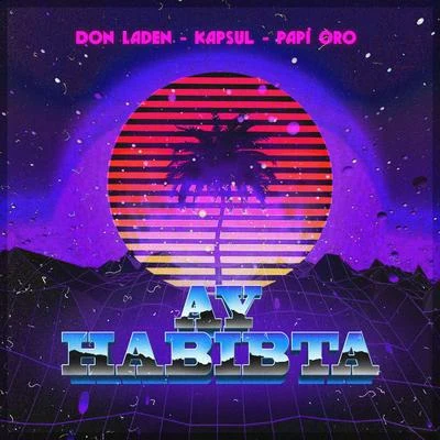 Don Laden/Kapsul/Papi Oro Ay Habibta