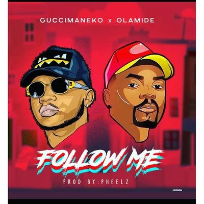 Guccimaneko/Olamide Follow Me