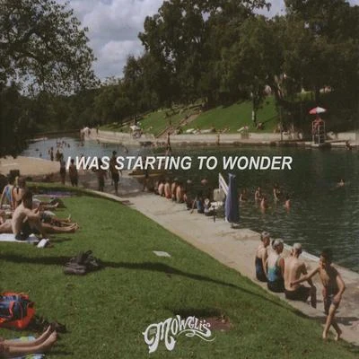 The Mowgli&#x27;s I Was Starting to Wonder