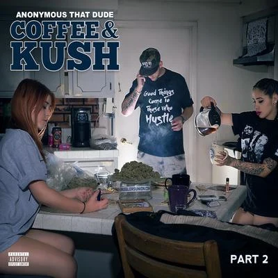 Anonymous That Dude Coffee & Kush 2