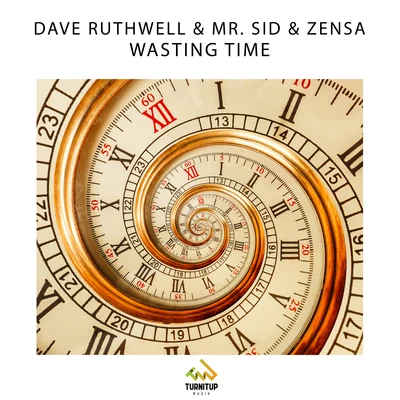 Zensa/Dave Ruthwell/Mr. Sid Wasting Time