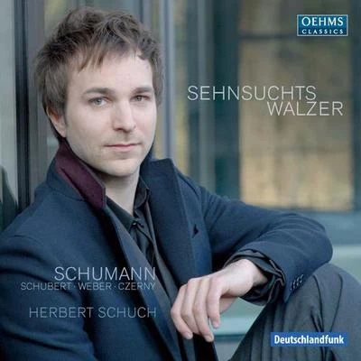 Herbert Schuch Piano Recital: Schuch, Herbert - SCHUMANN, R.SCHUBERT, F.CZERNY, C.WEBER, C. (Sehnsuchtswalzer)