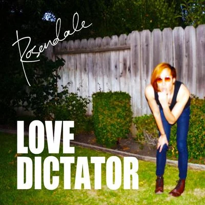 Rosendale Love Dictator