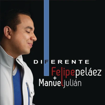 Felipe Peláez/Manuel Julián Diferente