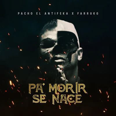 Farruko/Pacho Pa' Morir Se Nace