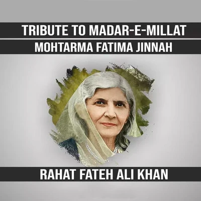 Rahat Fateh Ali Khan Tribute to Madar-e-Millat Mohtarma Fatima Jinnah