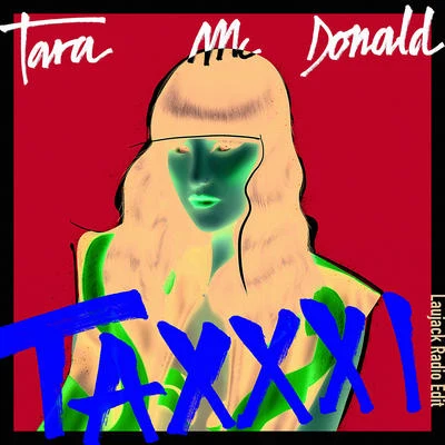 Tara McDonald Taxxxi (Laujack Radio Edit)