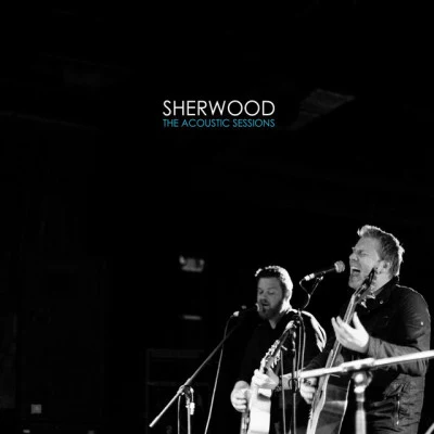 Sherwood The Acoustic Sessions