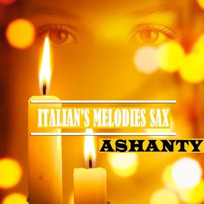 Ashanty ITALIANS MELODIES SAX