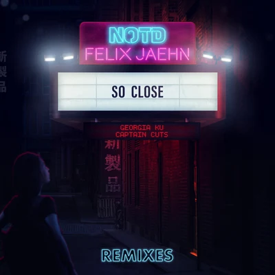 Captain Cuts/Felix Jaehn/NOTD So Close (Remixes)