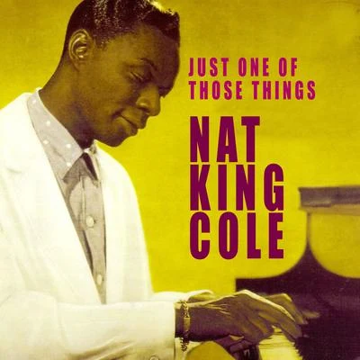 Nat "King" Cole Just One of Those Things (Bonus Track Version)