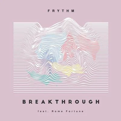 Frythm/Rome Fortune Breakthrough