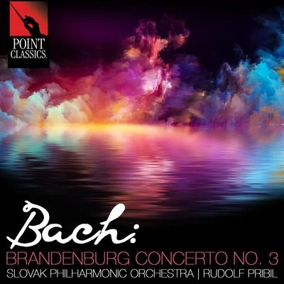 Slovak Philharmonic Orchestra Bach: Brandenburg Concerto No. 3