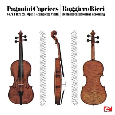 Ruggiero Ricci Paganini: 24 Caprices for solo violin, Op.1 (Remastered Historical Recording)