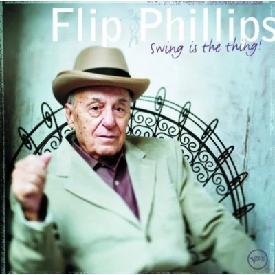 Flip Phillips Swing Is the Thing!