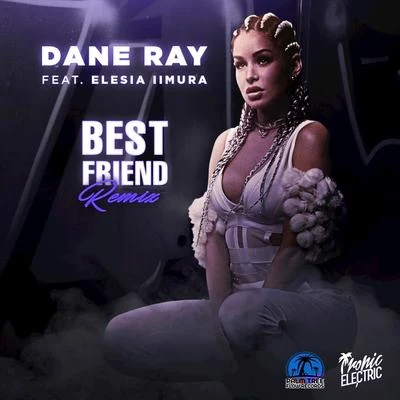 Dane Ray Best Friend (Remix)