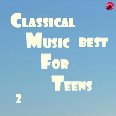 Recommend Classic/貝多芬 Classical Music Best For Teens 2