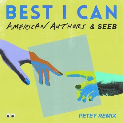 Petey/American Authors/Seeb Best I Can (Petey Remix)