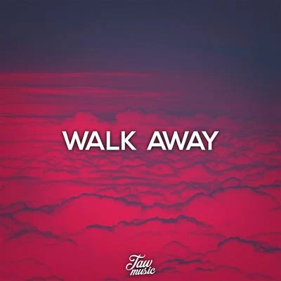 Taw Walk Away